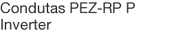Condutas PEZ-RP P Inverter