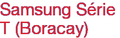 Samsung Srie T (Boracay)